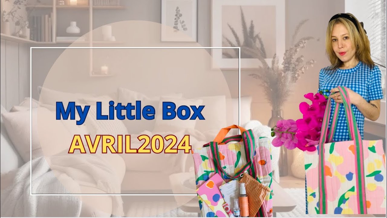 My Little Box  AVRIL 2024  🌷🌸🌷🌷🌷🌷🌷🌷