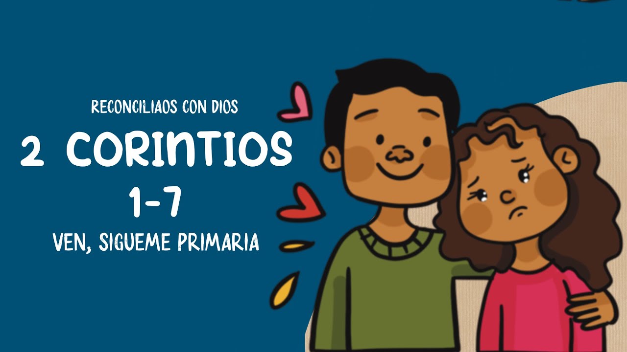 2 Corintios 1-7 | Nuevo Testamento | Primaria SUD | Ven, Sígueme Primaria 2023
