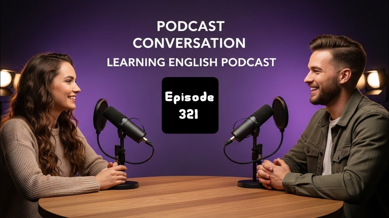 Learn English With Podcast | English Learning Podcast | Podcast For Beginners | Episode 321