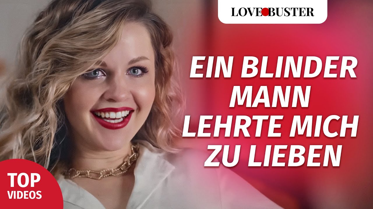 Ein blinder Mann lehrte mich zu lieben | @LoveBuster Deutsch