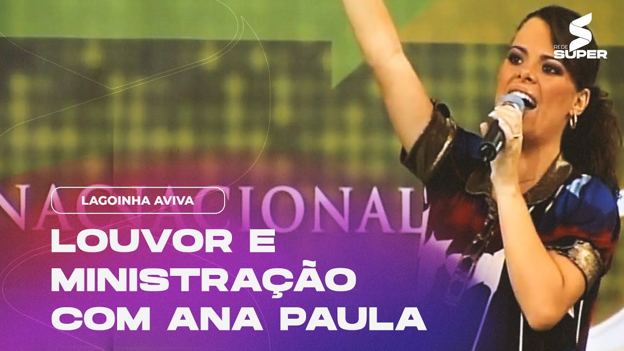 Louvor com Ana Paula Valadão (2009) - PARTE 3 | LAGOINHA AVIVA