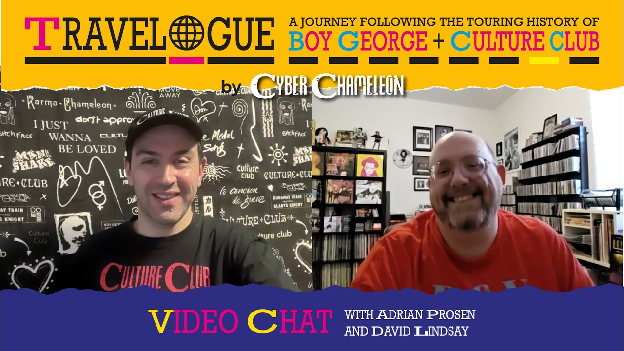 Travelogue: A Journey Following The Touring History of Boy George and Culture Club - Video Chat!