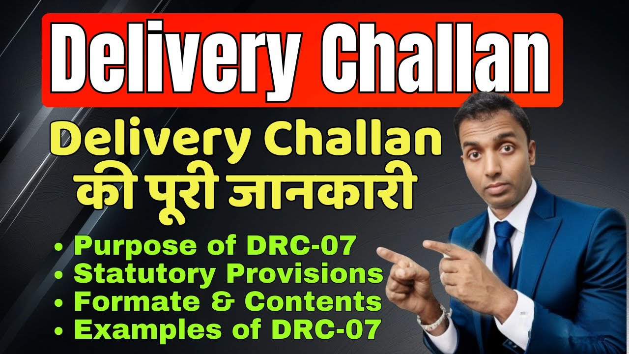 Delivery Challan in GST | When to Issue, Format, Rules & Practical Examples