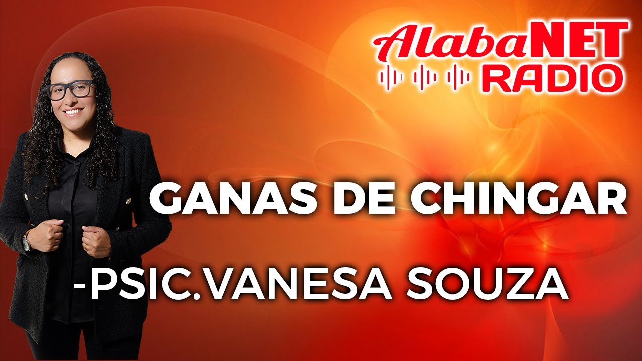 *PSIC. VANESA SOUZA | TEMA: GANAS DE CHINGAR