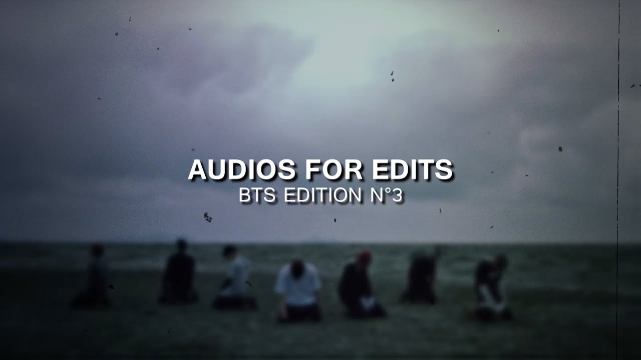 Audios For Edits (BTS Edition) #3