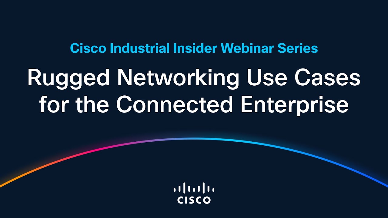 Rugged Networking Use Cases for the Connected Enterprise