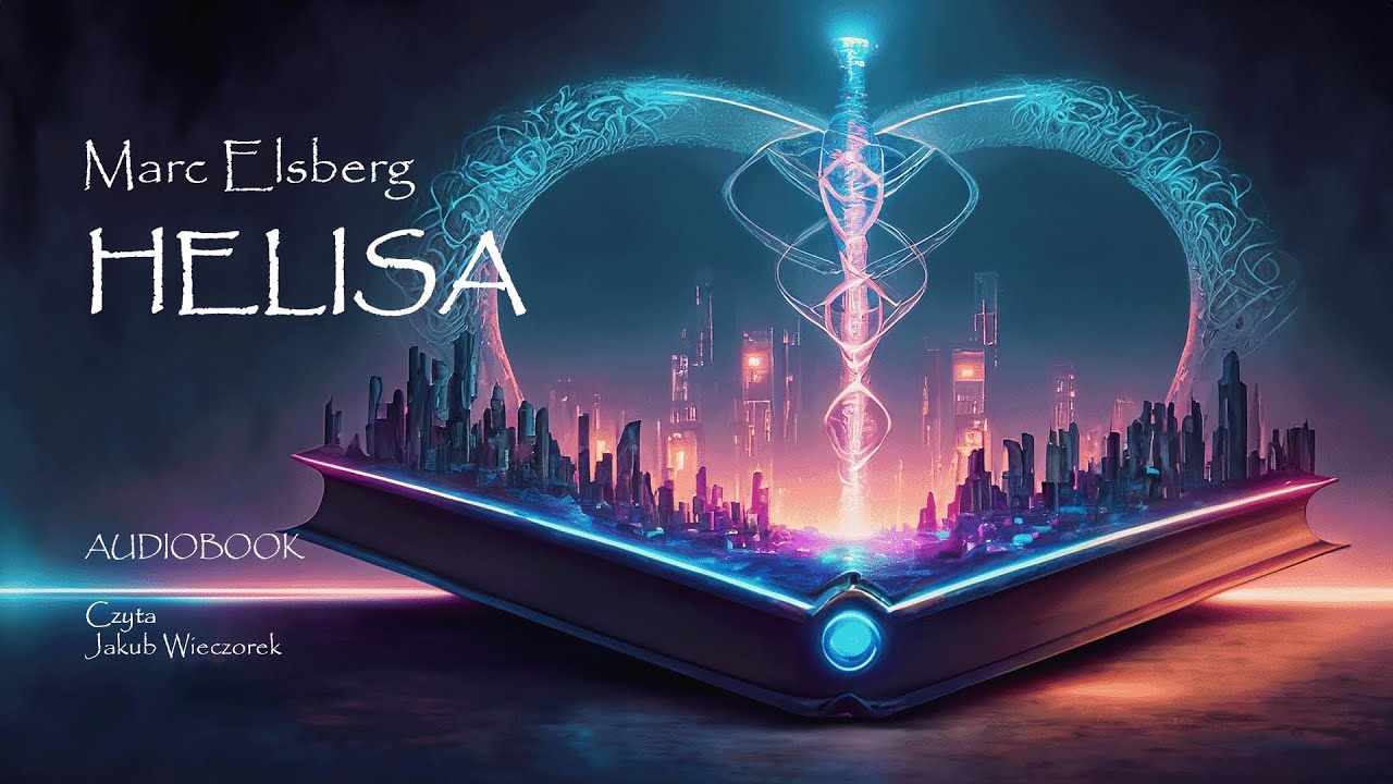 Marc Elsberg - HELISA | audiobook | Niesamowita wizja przyszłości | cz. 1/2