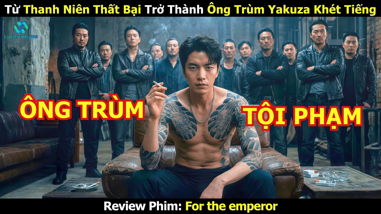 Từ Thanh Niên Thất Bại Trở Thành Ông Trùm Yakuza Khét Tiếng - Review Phim Hàn