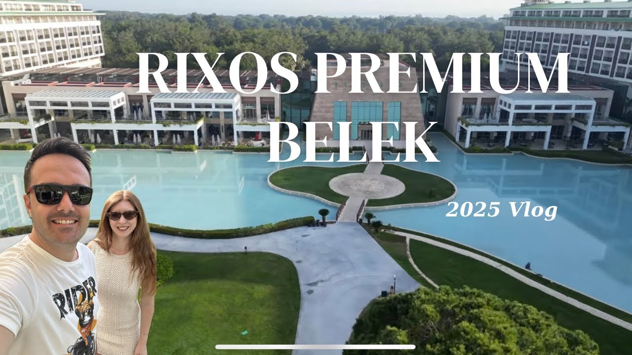 Rixos Premium Belek Vlog 2025