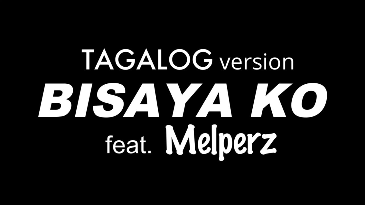 BISAYA KO (TAGALOG version) feat Melperz (Kuya Bryan - OBM)
