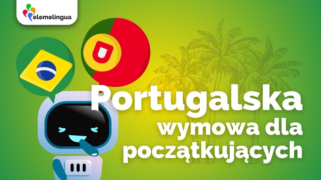 Wymowa i pisownia w portugalskim - co musisz wiedzieć?