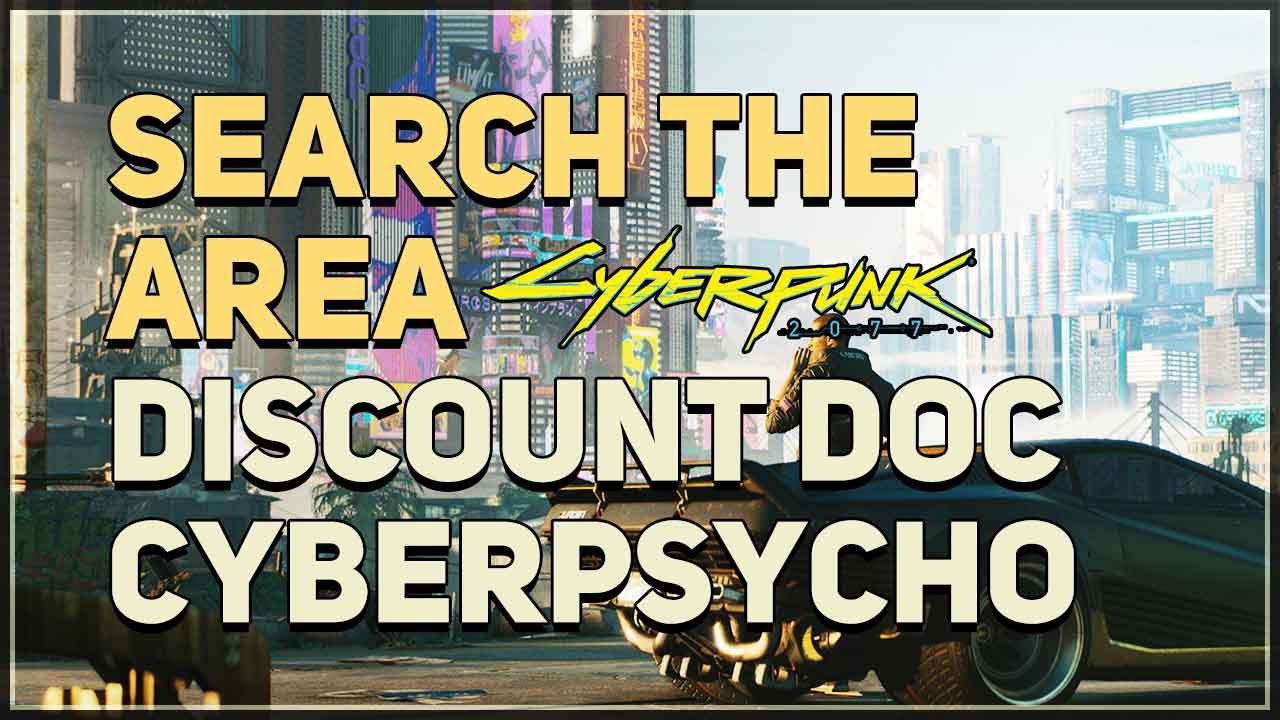 Search the area to collect information Cyberpsycho Sighting Discount Doc Cyberpunk 2077