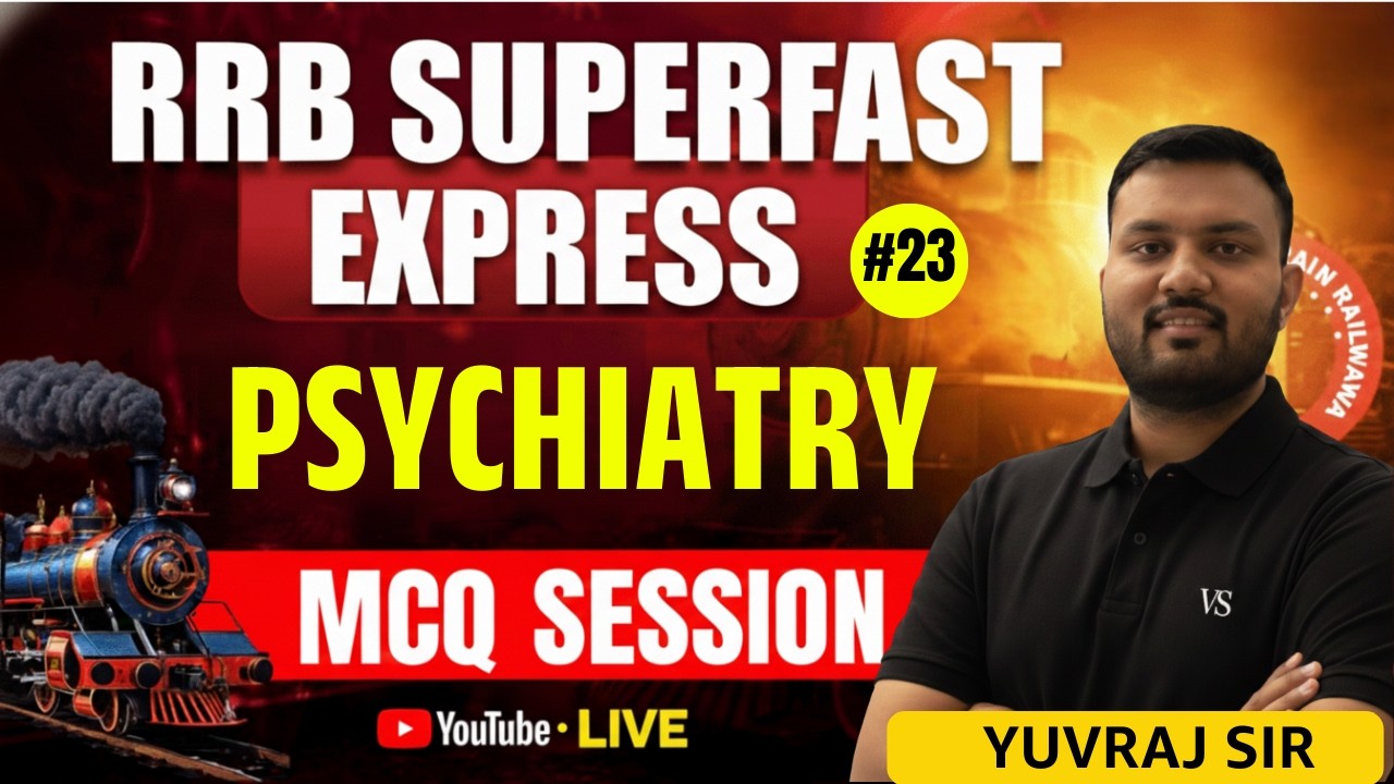#23 RRB STAFF NURSE LIVE PSYCHIATRY MCQ SESSION | RRB SUPERFAST EXPRESS | BY YUVRAJ SIR