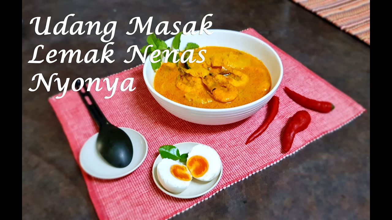 Udang Masak Lemak Nenas Nyonya / Prawn, Pineapple Slices in Spicy Coconut Milk