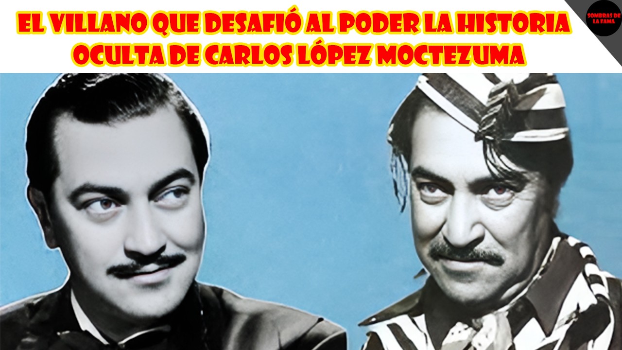 El Villano que Desafió al Poder: La Historia Oculta de Carlos López Moctezuma