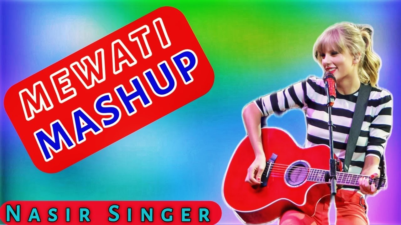 🔴NEW MASHUP MEWATI 2021, NASIR SINGER,      2K+Views.