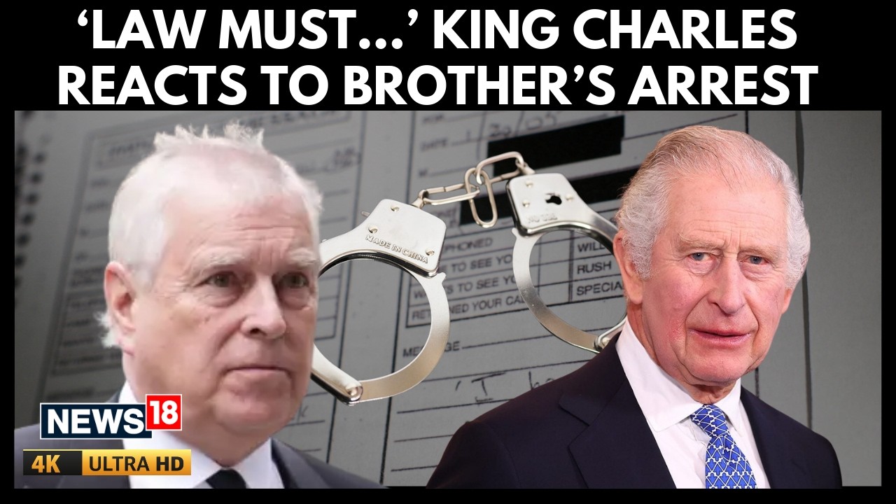 King Charles Breaks Silence On Andrew’s Arrest, Backs Independent Legal Probe | 4K Video | N18G