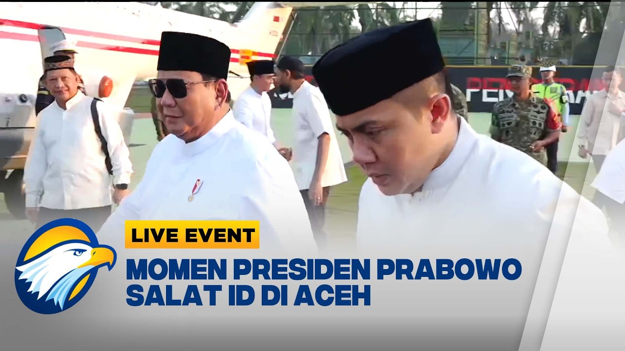 LIVE EVENT - Momen Presiden Prabowo Tiba di Aceh Tamiang dan akan Salat Id di Masjid Darussalam Aceh