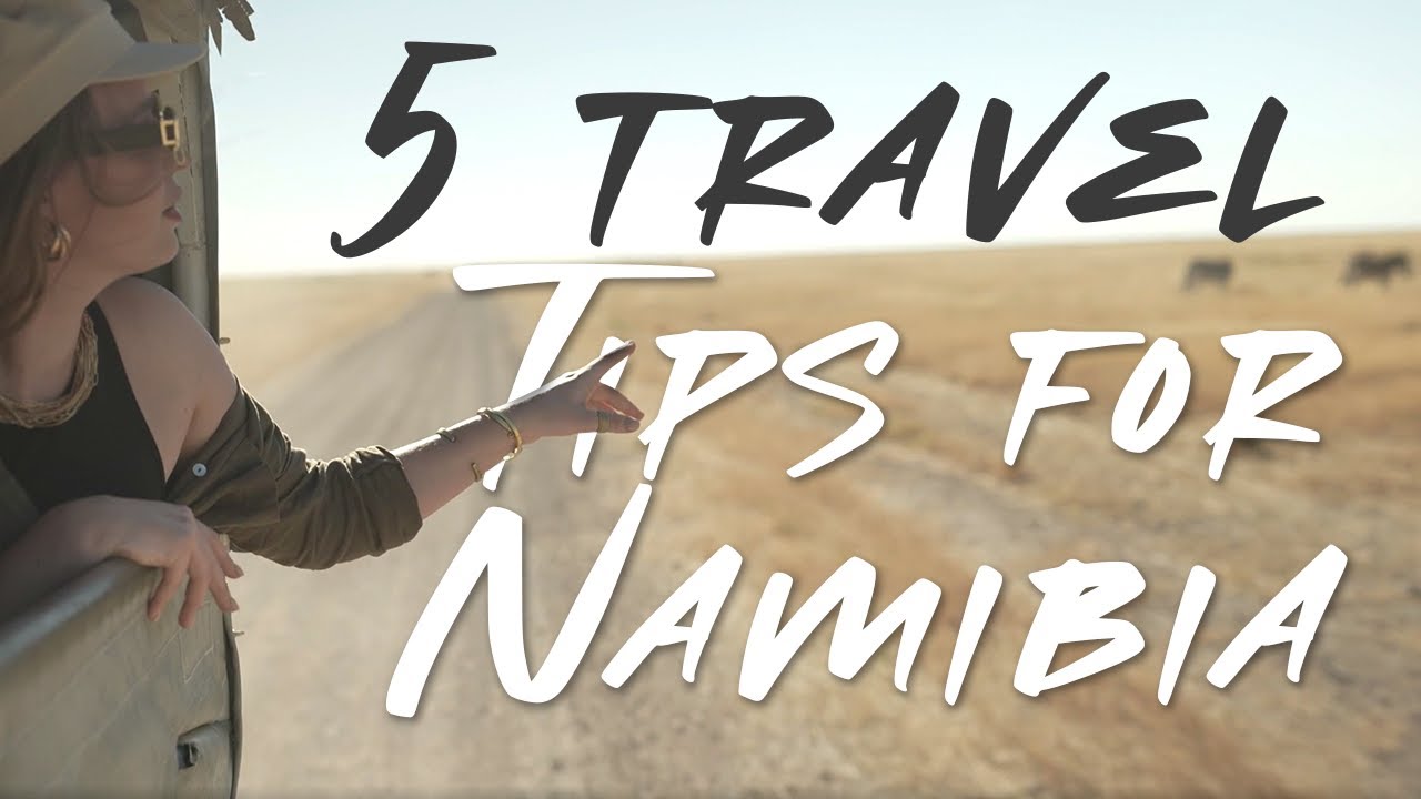 How to have a comfortable journey in Namibia? Best tips and travel advice from Kylie
