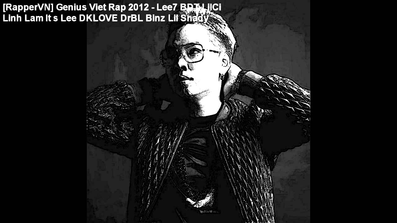 [RapperVN] Genius Viet Rap 2012 - Lee7 BDT LilCi