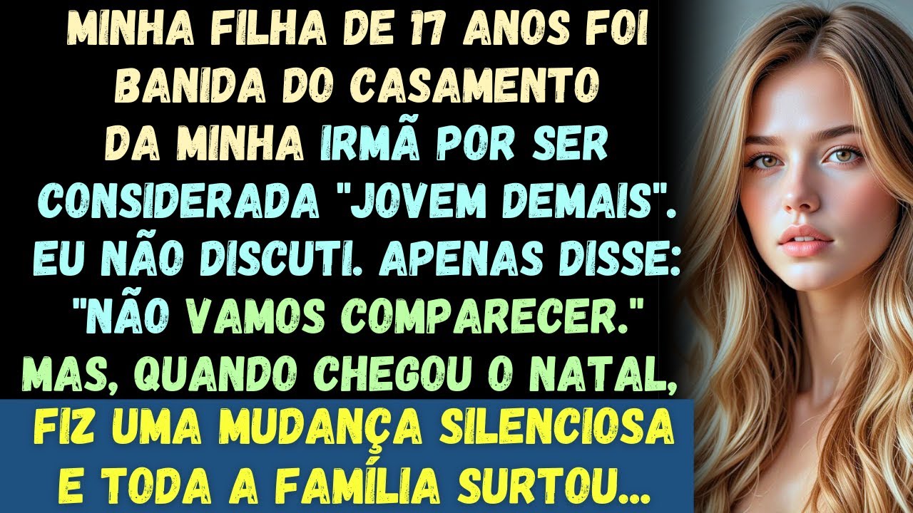 Minha filha de 17 anos foi BANIDA do casamento da minha irmã por ser considerada “jovem demais...