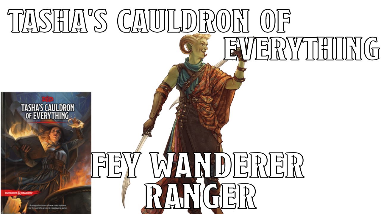 Fey Wanderer Ranger in Tasha's Cauldron of Everything | Nerd Immersion