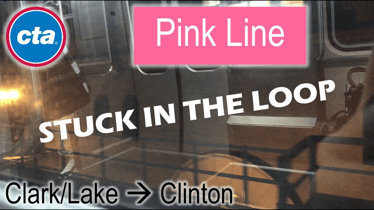 Let's Ride the Rail - CTA Pink Line from Clark/Lake to Clinton (+1 Loop Cycle)