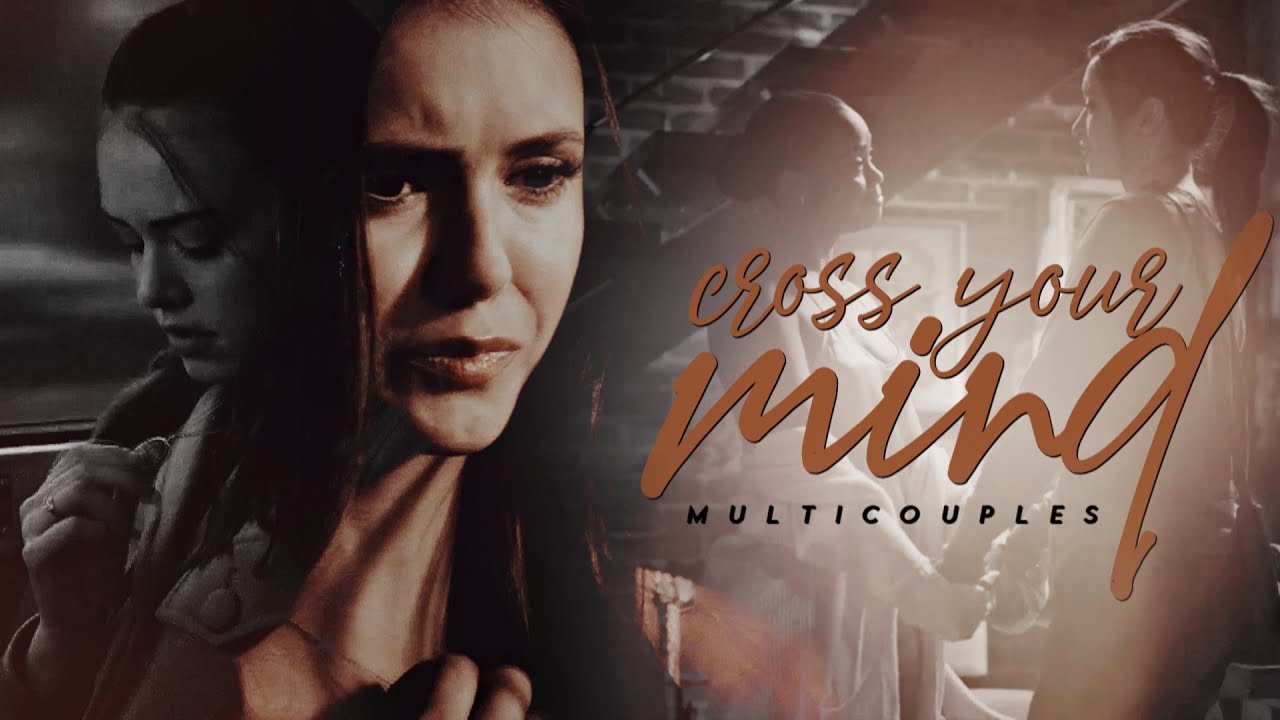 Multicouples • Cross Your Mind (+@patronusblake @danividsx)
