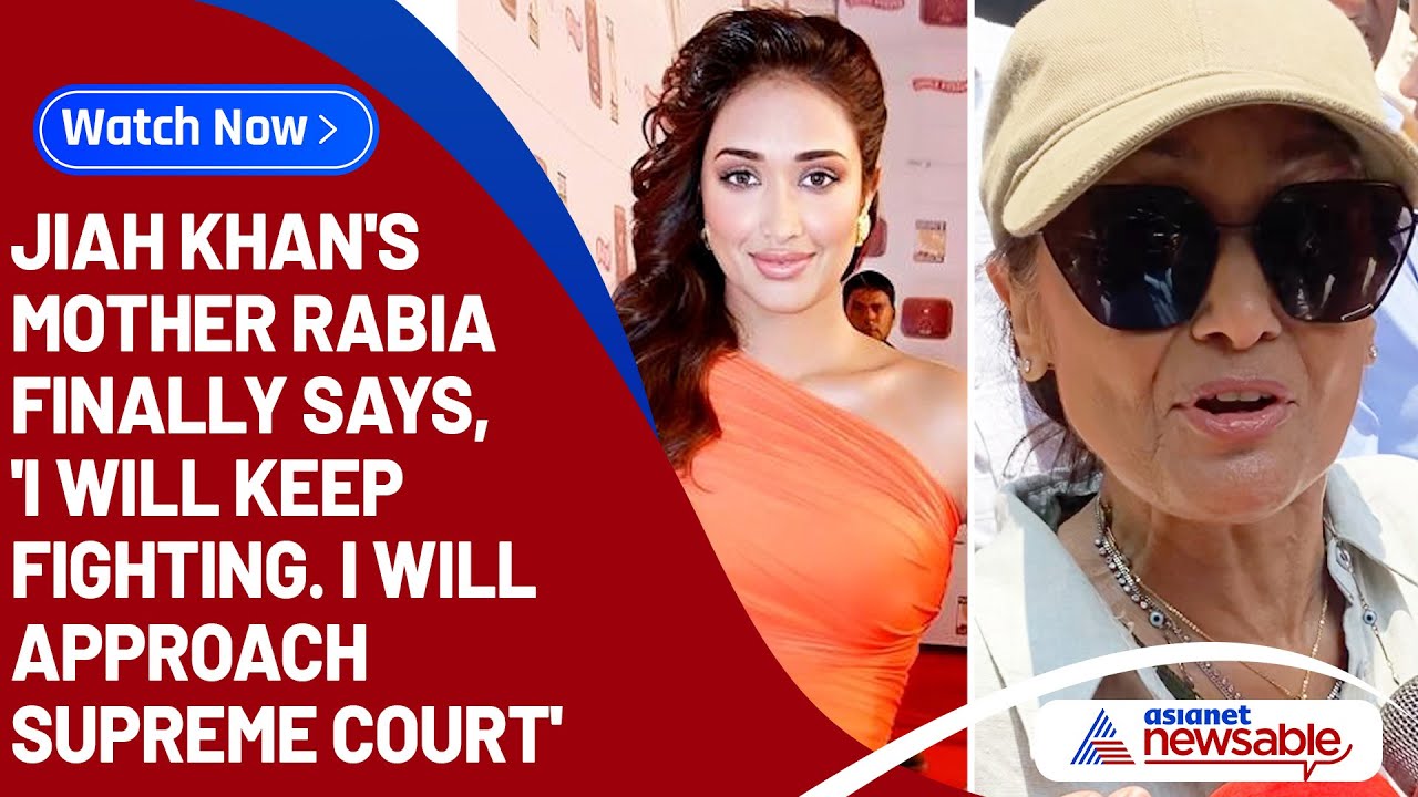 BREAKING NEWS: Jiah Khan's mother Rabia says, 'I will keep fighting. I will approach Supreme Court'