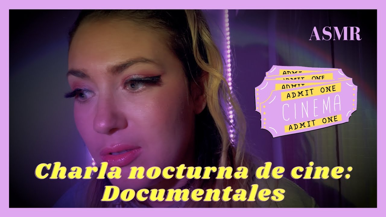Charla ASMR: Opiniones de cine y tele: DOCUMENTALES 🎥