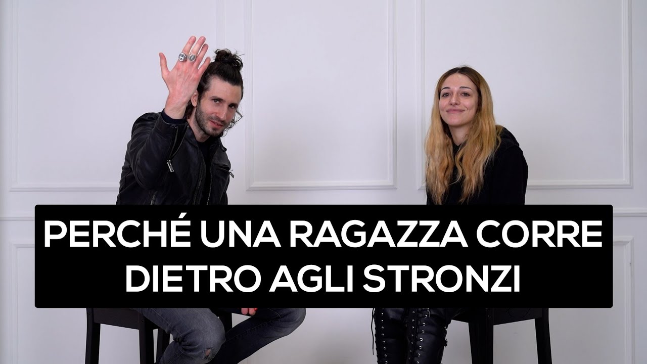 Perché una ragazza corre dietro agli stronzi