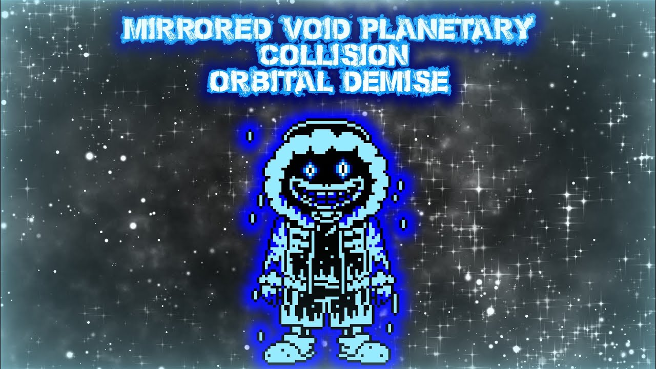 Mirrored Void [Planetary Collision] Orbital Demise