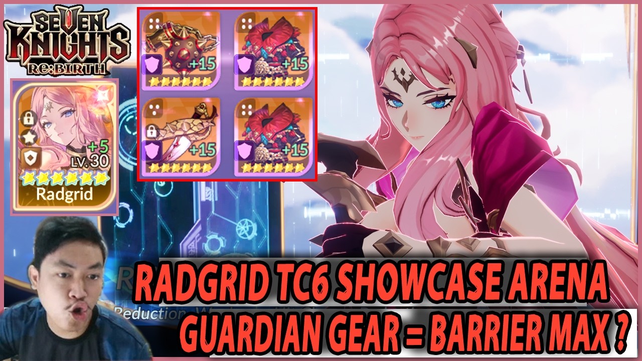 🔥🔥TC6 RADGRID BENAR2 IMBA BANGET DI ARENA [BEST GEAR & SHOWASE NEW META] - SEVEN KNIGHTS RE:BIRTH