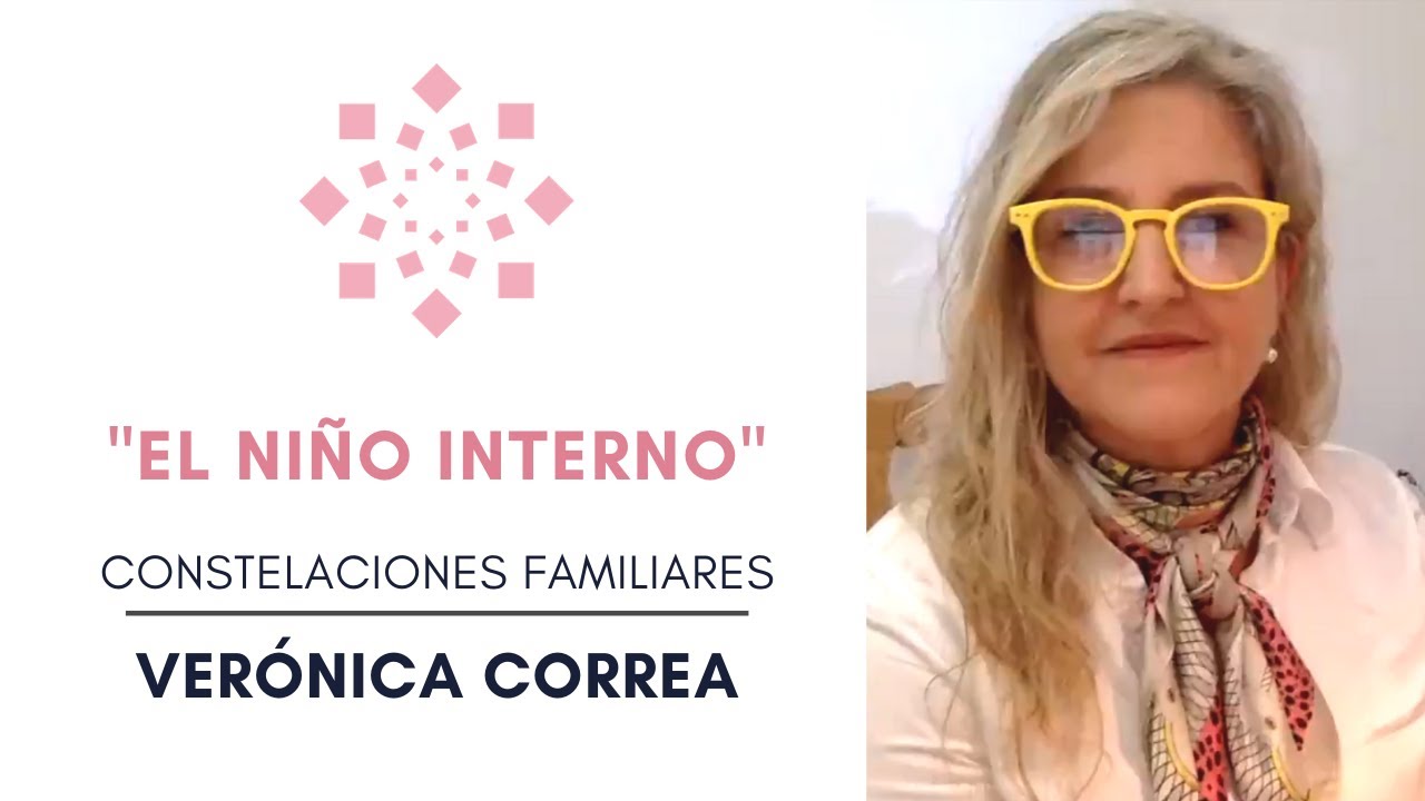 'EL NIÑO INTERNO'  |  Constelaciones Familiares  |  Verónica Correa