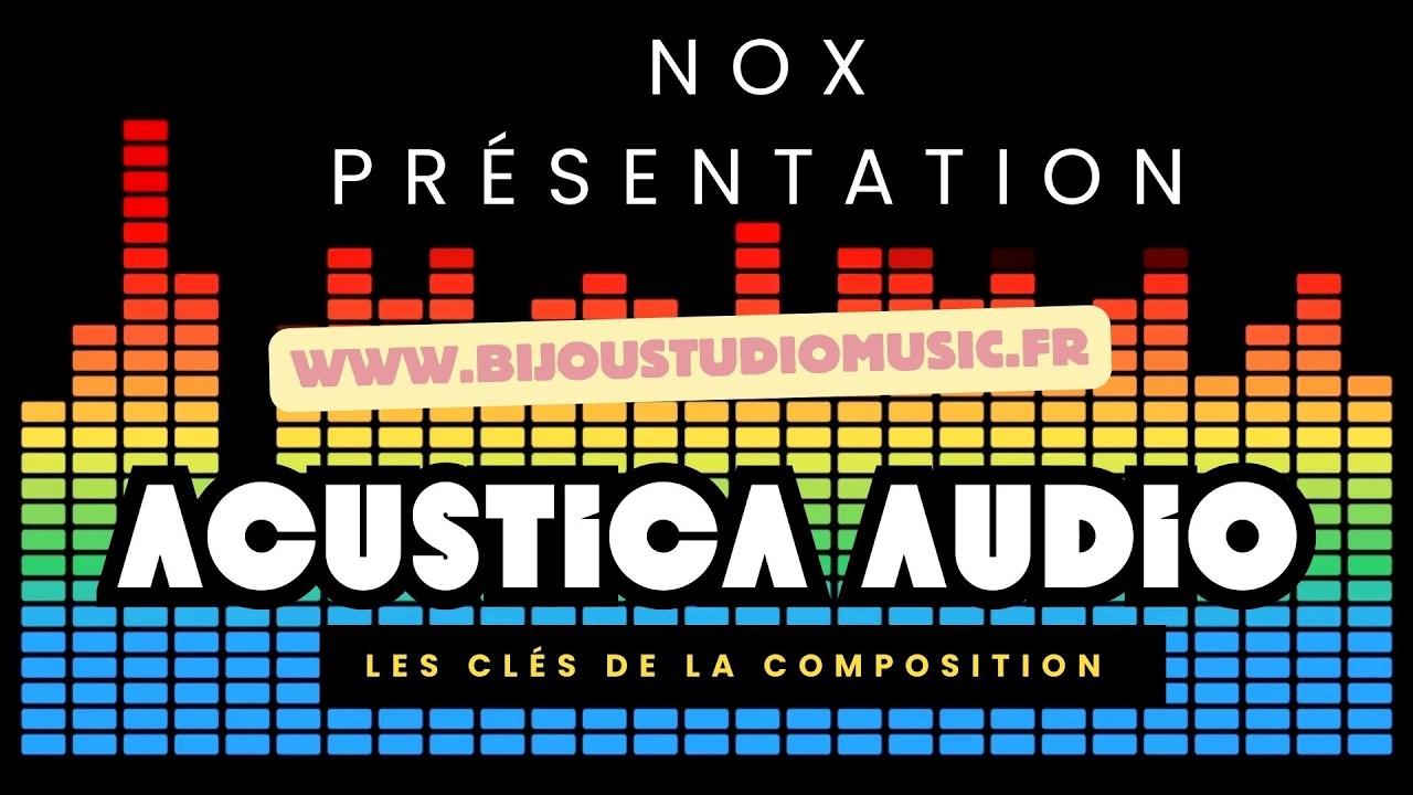 Acustica Audio Gratuit Les clés de la composition NOX Présentation