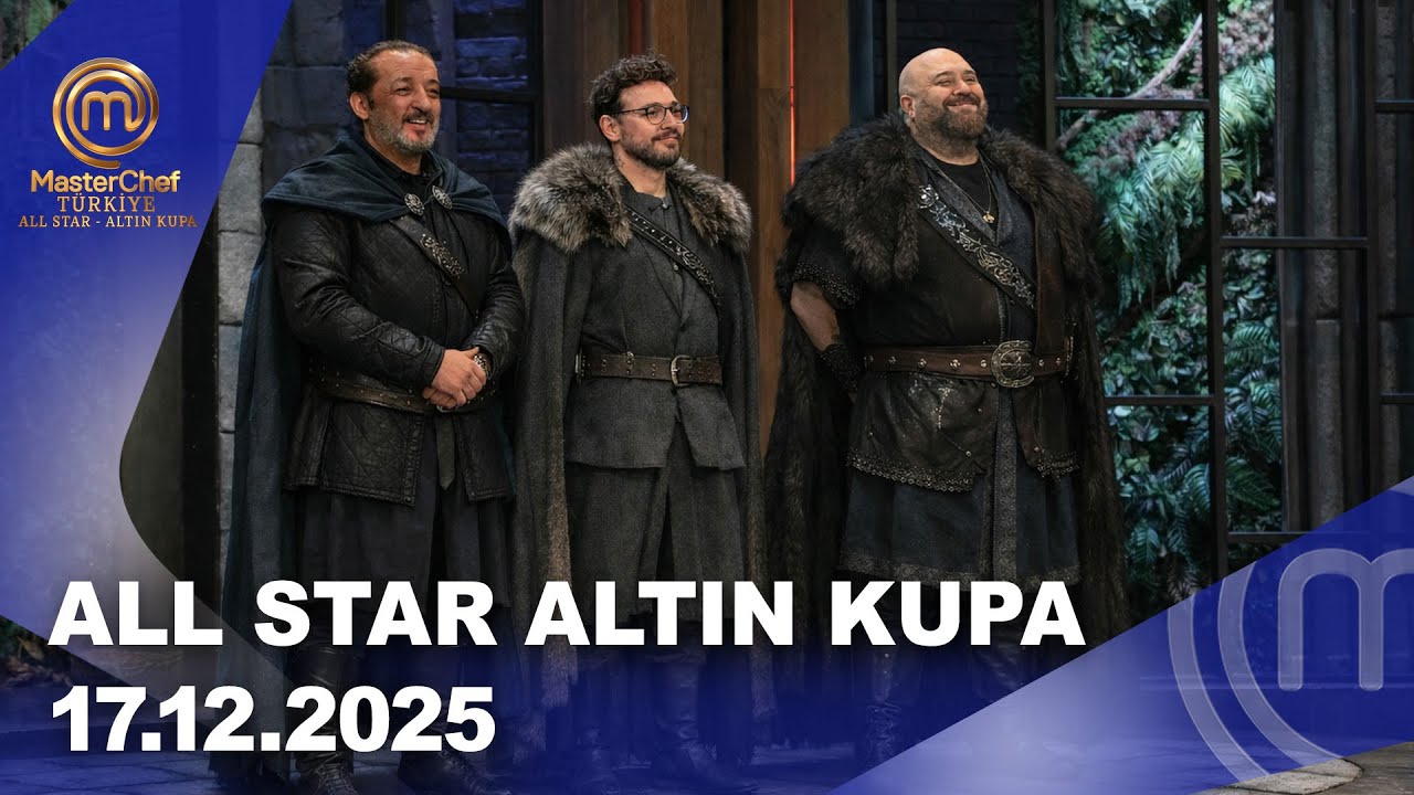 MasterChef T&uuml;rkiye All Star Altın Kupa | 17.12.2025 ‪@masterchefturkiye