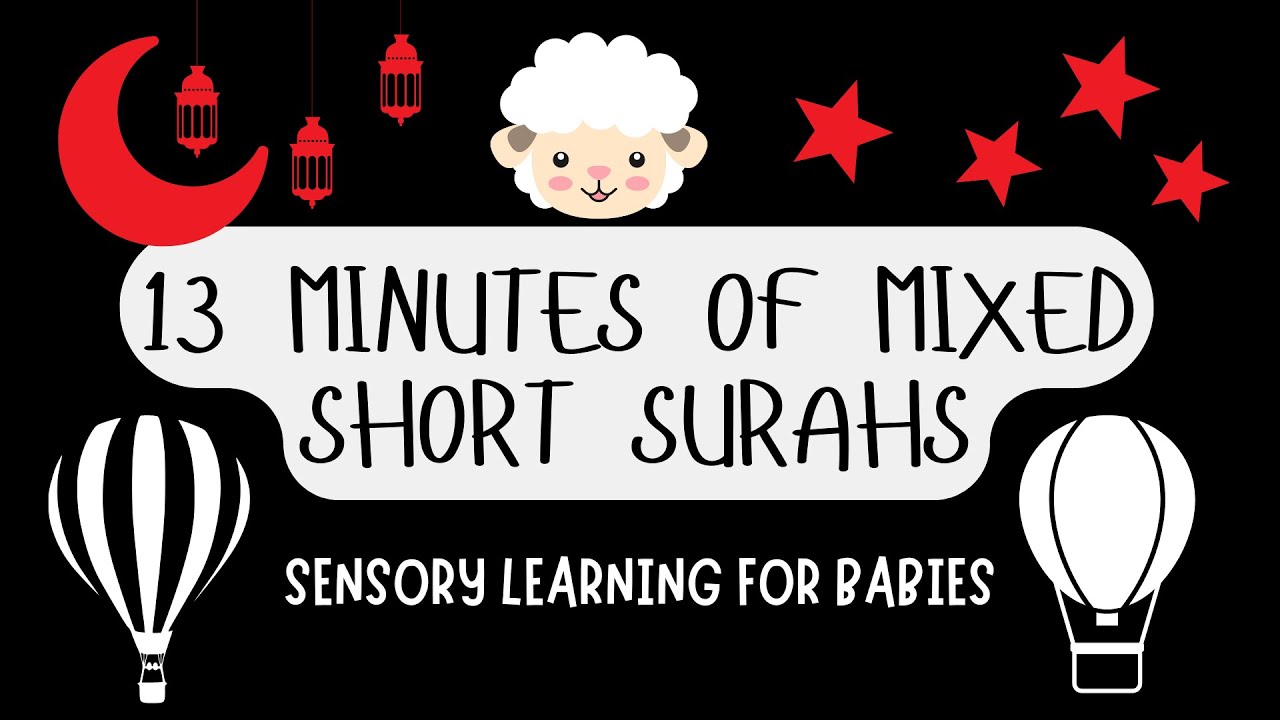 13 Minutes of Mixed Short Surahs | Quran for Babies | Sensory Learning | Slow Transitions