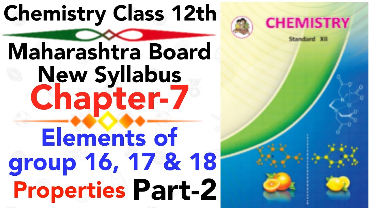 part-2 ch-7 Elements of group 16 17 & 18 class 12 Science Chemistry maharashtra board new syllabus