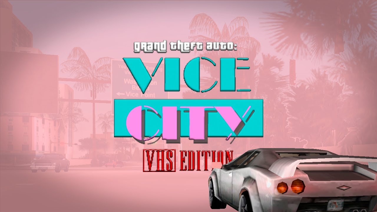 Добро пожаловать в фильмы 80-ых - GTA Vice City VHS EDITION.