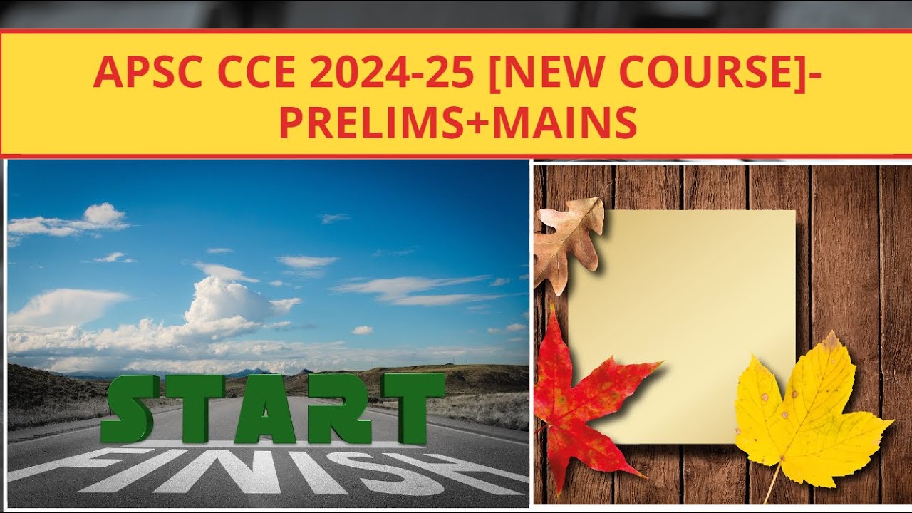 APSC CCE 2024-25 [PRELIMS+MAINS] -FULL COURSE