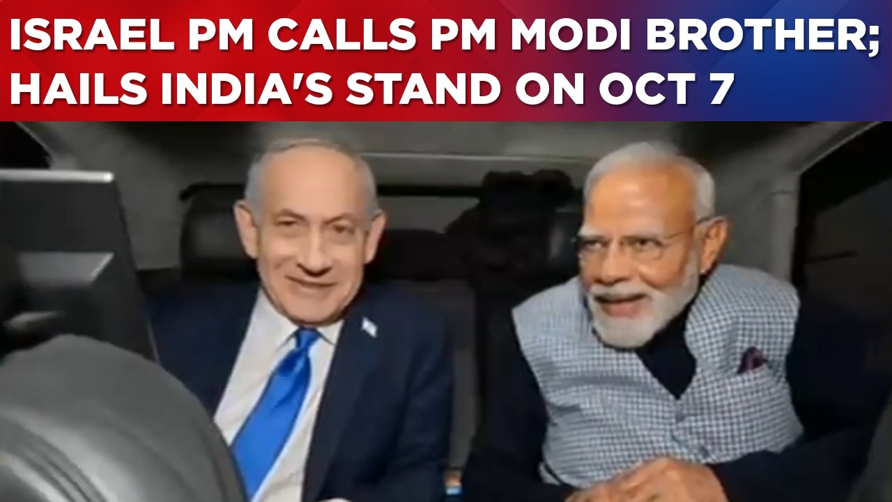 Israel PM Netanyahu Hails Modi As Brother; Applauds India’s Clear Moral Position On October 7 Attack