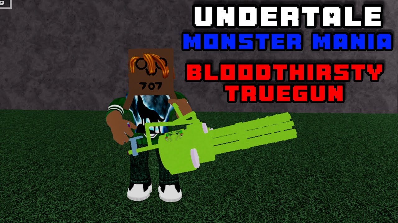 THE BLOODTHIRSTY TRUEGUN… [INSANE DMG] (Undertale Monster Mania)