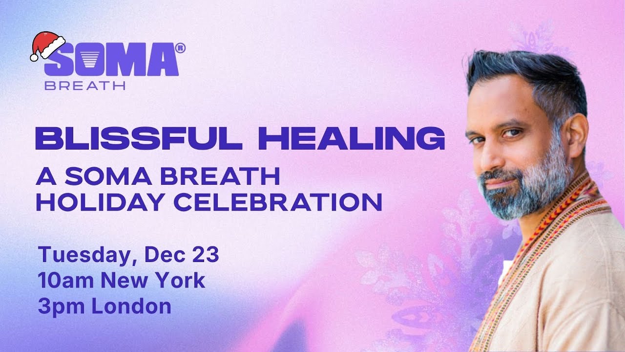 SOMA Breath Holiday Healing Blissful Webinar with Niraj Naik