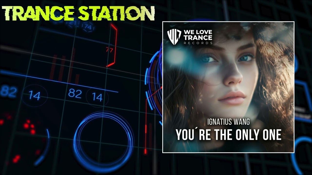 Ignatius Wang - You´re The Only One (Extended Mix) [WE LOVE TRANCE RECORDS]