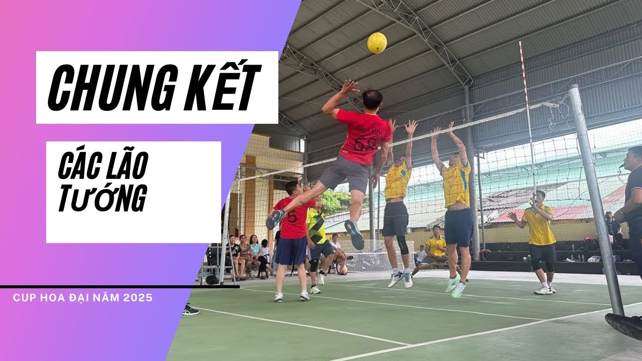 Chung Kết Cúp Hoa Đại Bắc Giang ( Hoa Đại (Đấu) Giàn Lão Tướng Yên Phong )