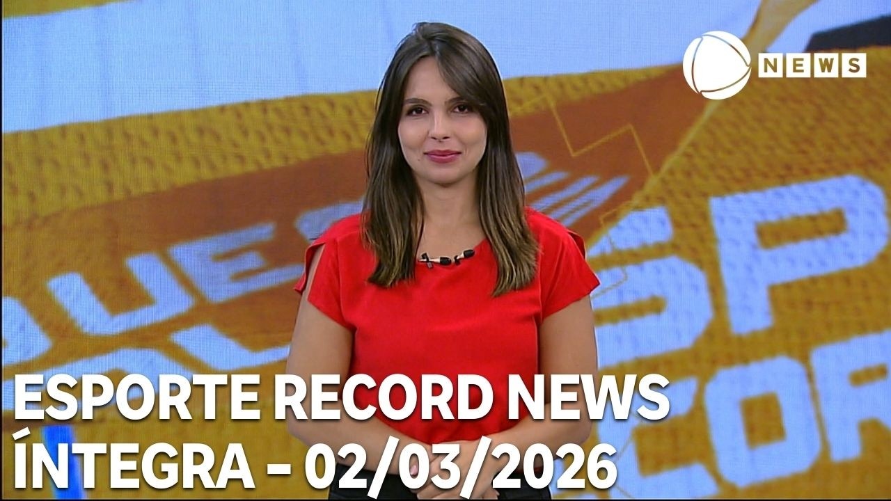 Esporte Record News - 02/03/2026