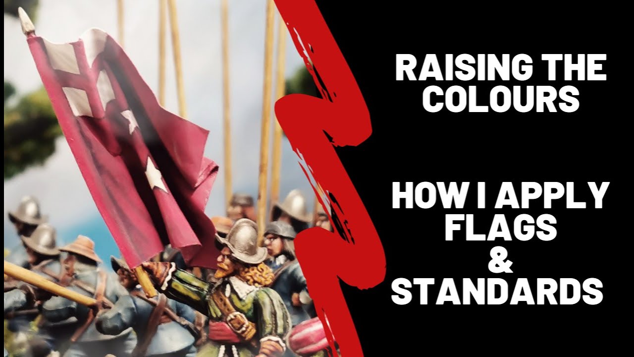 Raising The Colours - How I Apply Flags & Standards