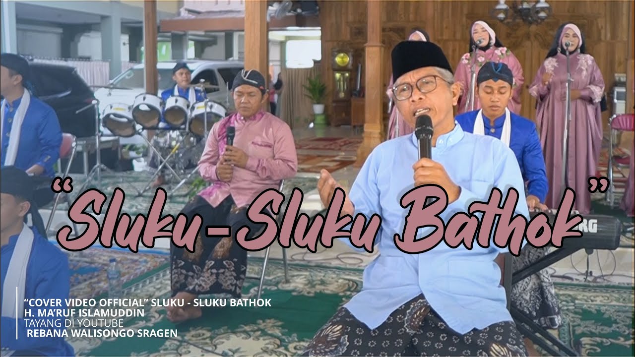 SLUKU SLUKU BATOK | H. MA'RUF ISLAMUDDIN - REBANA WALISONGO SRAGEN