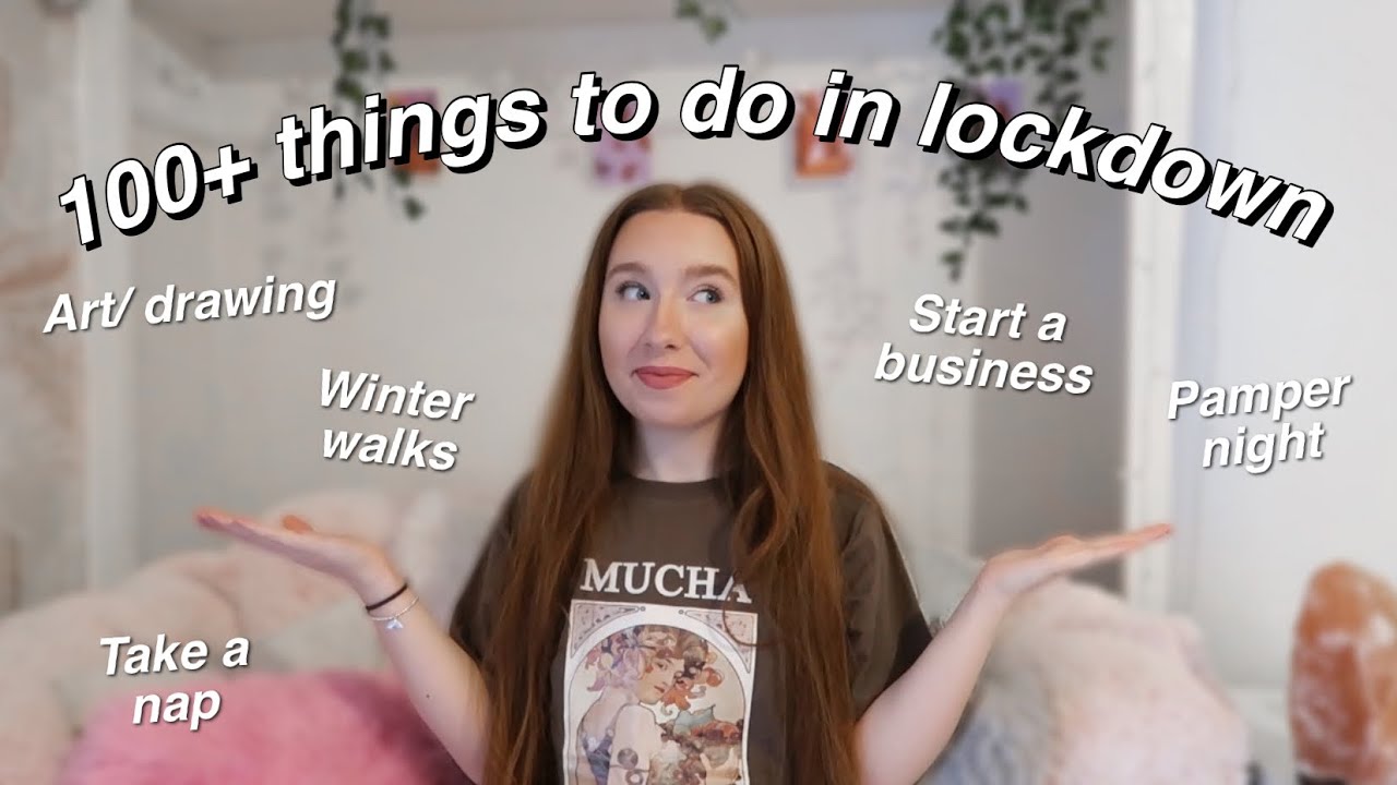 100+ THINGS TO DO IN LOCKDOWN | *winter lockdown edition*
