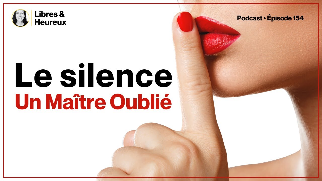 154 – Le silence, cet ami discret qui te guide ! 🤫